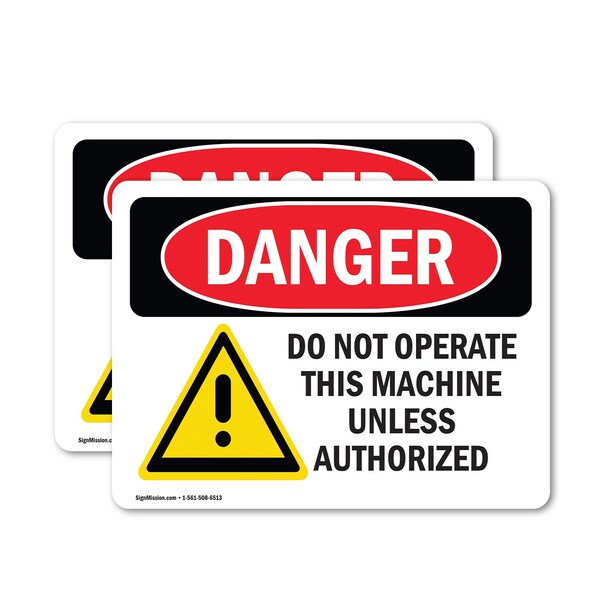 Signmission Do Not Operate This Machine Unless Authorize Danger Sign, Vinyl Decal, 10in W x 7in L, 2PK OS-2PACK-DS-D-710-L-1155 - main